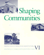 Shaping Communities: Perspectives in Vernacular Architecture V1 Volume 6