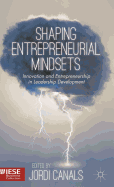 Shaping Entrepreneurial Mindsets: Innovation and Entrepreneurship in Leadership Development
