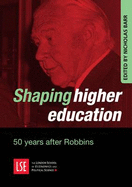 Shaping Higher Education: 50 Years After Robbins
