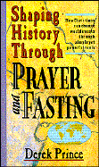 Shaping History Prayer/Fasting - Prince, Derek