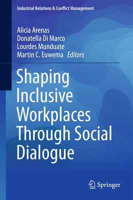 Shaping Inclusive Workplaces Through Social Dialogue - Arenas, Alicia (Editor), and Di Marco, Donatella (Editor), and Munduate, Lourdes (Editor)