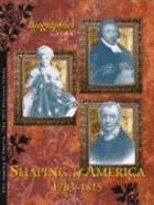 Shaping of America, 1783-1815 [Reference Library] - Hanes, Richard Clay