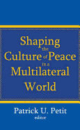 Shaping the Culture of Peace in a Multilateral World