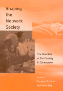 Shaping the Network Society: The New Role of Civic Society in Cyberspace