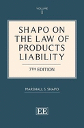 Shapo on the Law of Products Liability: 7th Edition