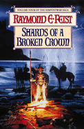 Shards of a Broken Crown - Feist, Raymond E.