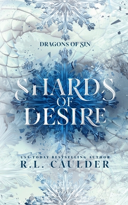 Shards of Desire: A standalone fantasy romance - Caulder, R L