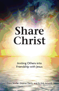 Share Christ: Inviting Others Into Friendship with Jesus