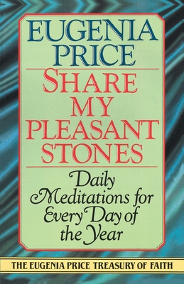 Share My Pleasant Stones: Daily Meditations for Every Day of the Year - Price, Eugenia