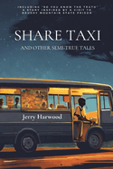 Share Taxi and Other Semi-True Tales: And Other Semi-True Tales