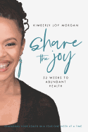 Share the Joy: 52 Weeks to Abundant Health