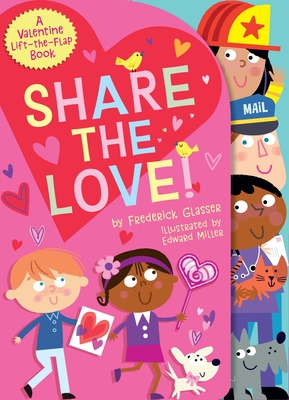 Share the Love!: A Valentine Lift-The-Flap Book - Glasser, Frederick