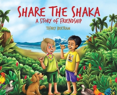 Share the Shaka: A Story of Friendship - Bertram, Tifney