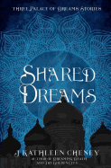 Shared Dreams: Three Palace of Dreams Stories