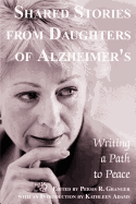 Shared Stories from Daughters of Alzheimer's: Writing a Path to Peace