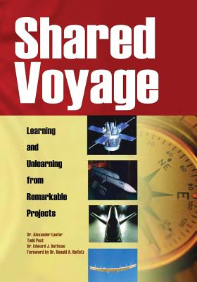Shared Voyage: Learning and Unlearning from Remarkable Projects - Laufer, Alexander, Dr., and Post, Todd, and Hoffman, Edward J, Dr.