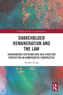 Shareholder Remuneration and the Law: Shareholder Distributions and Creditor Protection in Comparative Perspective