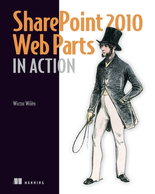 SharePoint 2010 Web Parts in Action - Wiln, Wictor