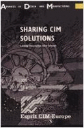 Sharing CIM Solutions, Linking Innovation with Growth: Proceedings of the Tenth CIM-Europe Annual Conference, 5-7 October 1994, Copenhagen, Denmark, EC Dg III, Industry-Information Technologies, Integration in Manufacturing