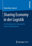 Sharing Economy in Der Logistik: Ein Theoriebasiertes Konzept Fr Online-Mitfahrdienste
