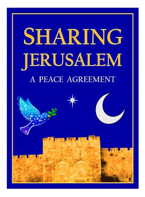 Sharing Jerusalem: A Peace Agreement - Mark, Daniel, and Dree'eam (As Told by)