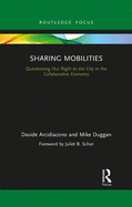 Sharing Mobilities: Questioning Our Right to the City in the Collaborative Economy