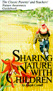 Sharing Nature with Children: A Parents' and Teachers' Nature-Awareness Guidebook - Cornell, Joseph