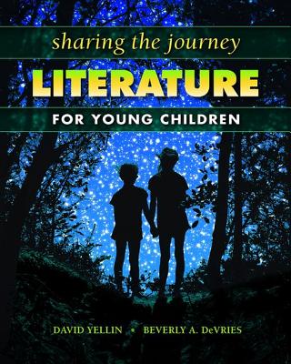 Sharing the Journey: Literature for Young Children - Yellin, David