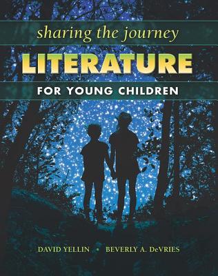 Sharing the Journey: Literature for Young Children - Yellin, David