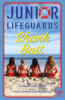 Shark Bait - Carey, Elizabeth Doyle (Creator), and West, Tracey, and Noll, Katherine