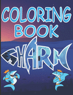 Shark Coloring Book: A Shark Coloring Book for Kids Ages 2-4 With Cute and Cool Sea Creatures and Sea Life, Creatives Stress-Relief and Relaxation, A Shark Book with 46+ Coloring Illustrated Pictures of Sharks! and Sea life animals.