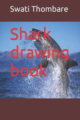 Shark drawing book - Thombare, Swati