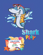 Shark Play: "FUN LETTERS" Tracing Practice Book, Activity Book for Kids, Ages 3 to 5, 8.5 x 11 inches, Quiet Time for You and Fun for Kids, Soft Cover