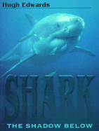 Shark: The Shadow Below - Edwards, Hugh