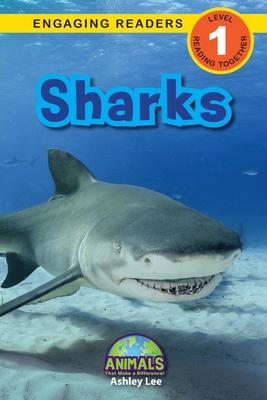 Sharks: Animals That Make a Difference! (Engaging Readers, Level 1) - Lee, Ashley, and Roumanis, Alexis (Editor)