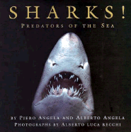 Sharks!: Predators of the Sea - Angela, Piero, and Angela, Alberto, and Piero, Alberto