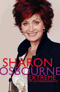Sharon Osbourne Extreme: My Autobiography