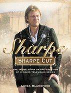 "Sharpe" Cut: The Inside Story of the Creation of a Major Television Series - Blandford, Linda