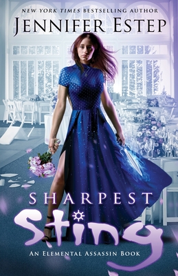 Sharpest Sting: An Elemental Assassin Book - Estep, Jennifer