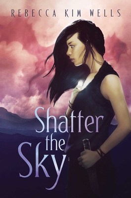 Shatter the Sky - Wells, Rebecca Kim