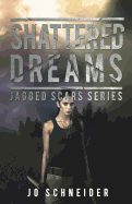 Shattered Dreams: Jagged Scars Book 3