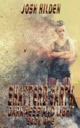 Shattered Earth: Book 1: Darkness & Light