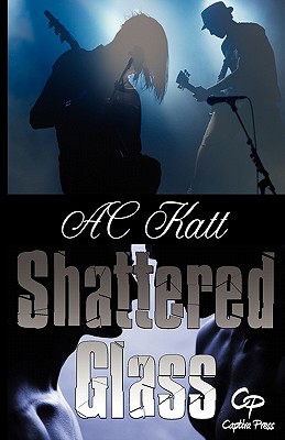 Shattered Glass - Katt, Ac