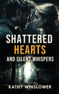 Shattered Hearts and Silent Whispers