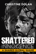 Shattered Innocence: A Shared Global Shame