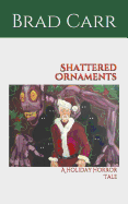 Shattered Ornaments: A Holiday Horror Tale