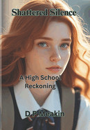 Shattered Silence A High School Reckoning