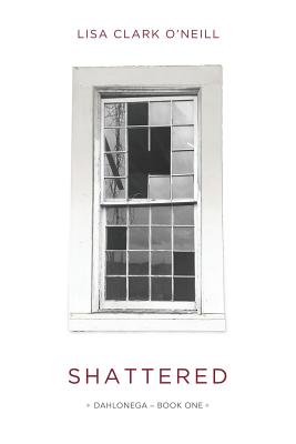 Shattered - Clark O'Neill, Lisa
