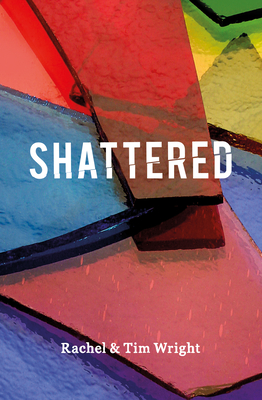 Shattered - Wright, Tim, and Wright, Rachel