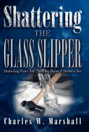 Shattering the Glass Slipper